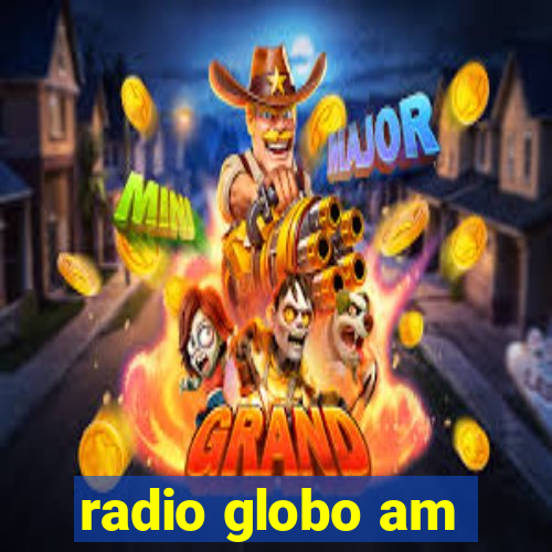 radio globo am